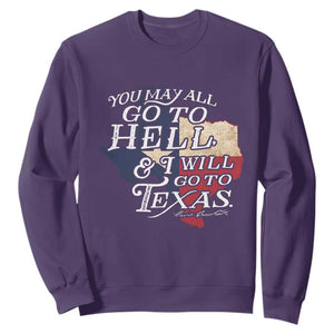 Davy Crockett History Of Texas Sweatshirt You May All Go To Hell And I Will Go To Texas TS11 Purple Print Your Wear