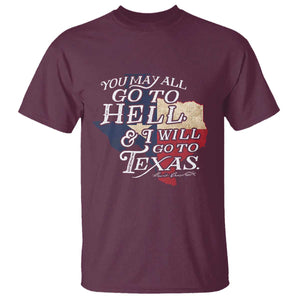 Davy Crockett History Of Texas T Shirt You May All Go To Hell And I Will Go To Texas TS11 Maroon Print Your Wear