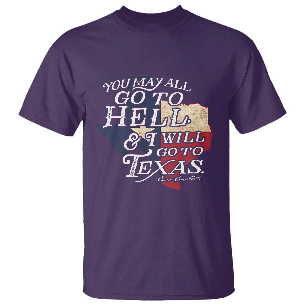 Davy Crockett History Of Texas T Shirt You May All Go To Hell And I Will Go To Texas TS11 Purple Print Your Wear