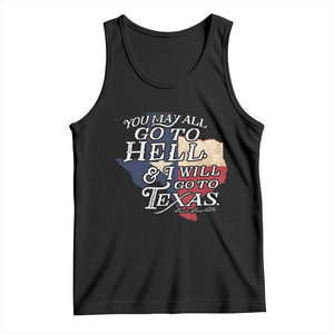 Davy Crockett History Of Texas Tank Top You May All Go To Hell And I Will Go To Texas TS11 Black Print Your Wear