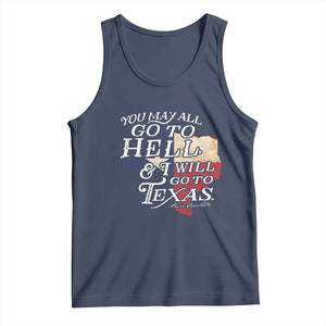 Davy Crockett History Of Texas Tank Top You May All Go To Hell And I Will Go To Texas TS11 Navy Print Your Wear