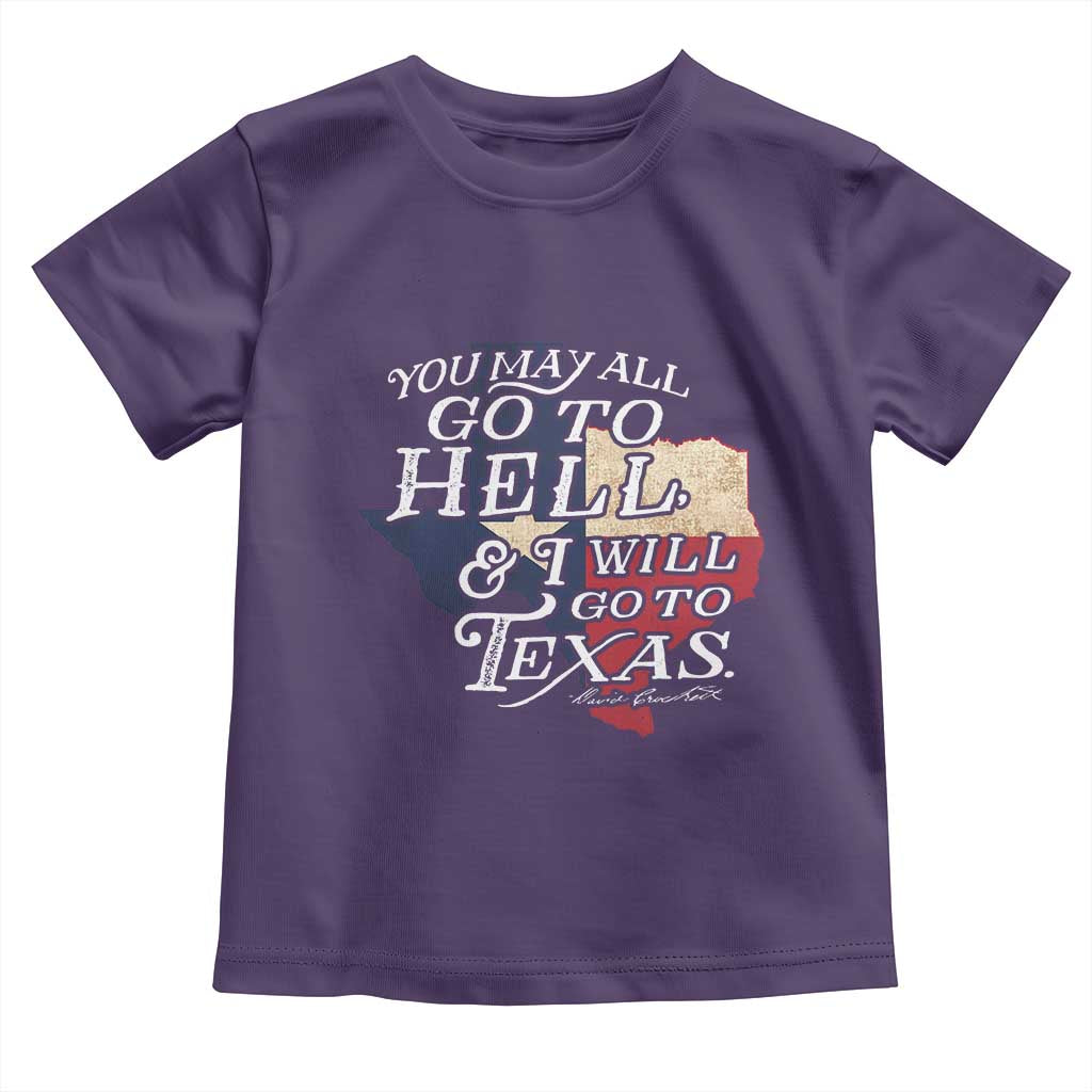 Davy Crockett History Of Texas Toddler T Shirt You May All Go To Hell And I Will Go To Texas TS11 Purple Print Your Wear