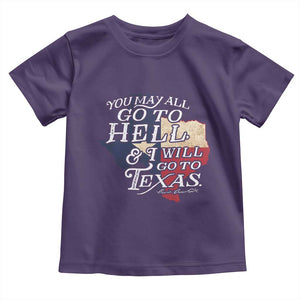 Davy Crockett History Of Texas Toddler T Shirt You May All Go To Hell And I Will Go To Texas TS11 Purple Print Your Wear