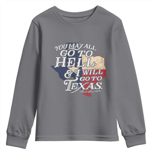 Davy Crockett History Of Texas Youth Sweatshirt You May All Go To Hell And I Will Go To Texas TS11 Charcoal Print Your Wear