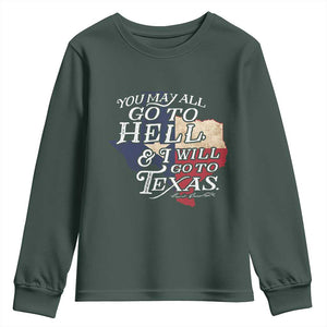 Davy Crockett History Of Texas Youth Sweatshirt You May All Go To Hell And I Will Go To Texas TS11 Dark Forest Green Print Your Wear