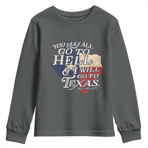 Davy Crockett History Of Texas Youth Sweatshirt You May All Go To Hell And I Will Go To Texas TS11 Dark Heather Print Your Wear