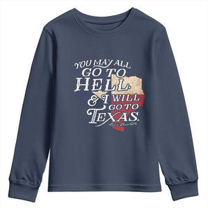 Davy Crockett History Of Texas Youth Sweatshirt You May All Go To Hell And I Will Go To Texas TS11 Navy Print Your Wear