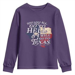 Davy Crockett History Of Texas Youth Sweatshirt You May All Go To Hell And I Will Go To Texas TS11 Purple Print Your Wear