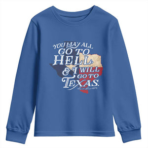 Davy Crockett History Of Texas Youth Sweatshirt You May All Go To Hell And I Will Go To Texas TS11 Royal Blue Print Your Wear