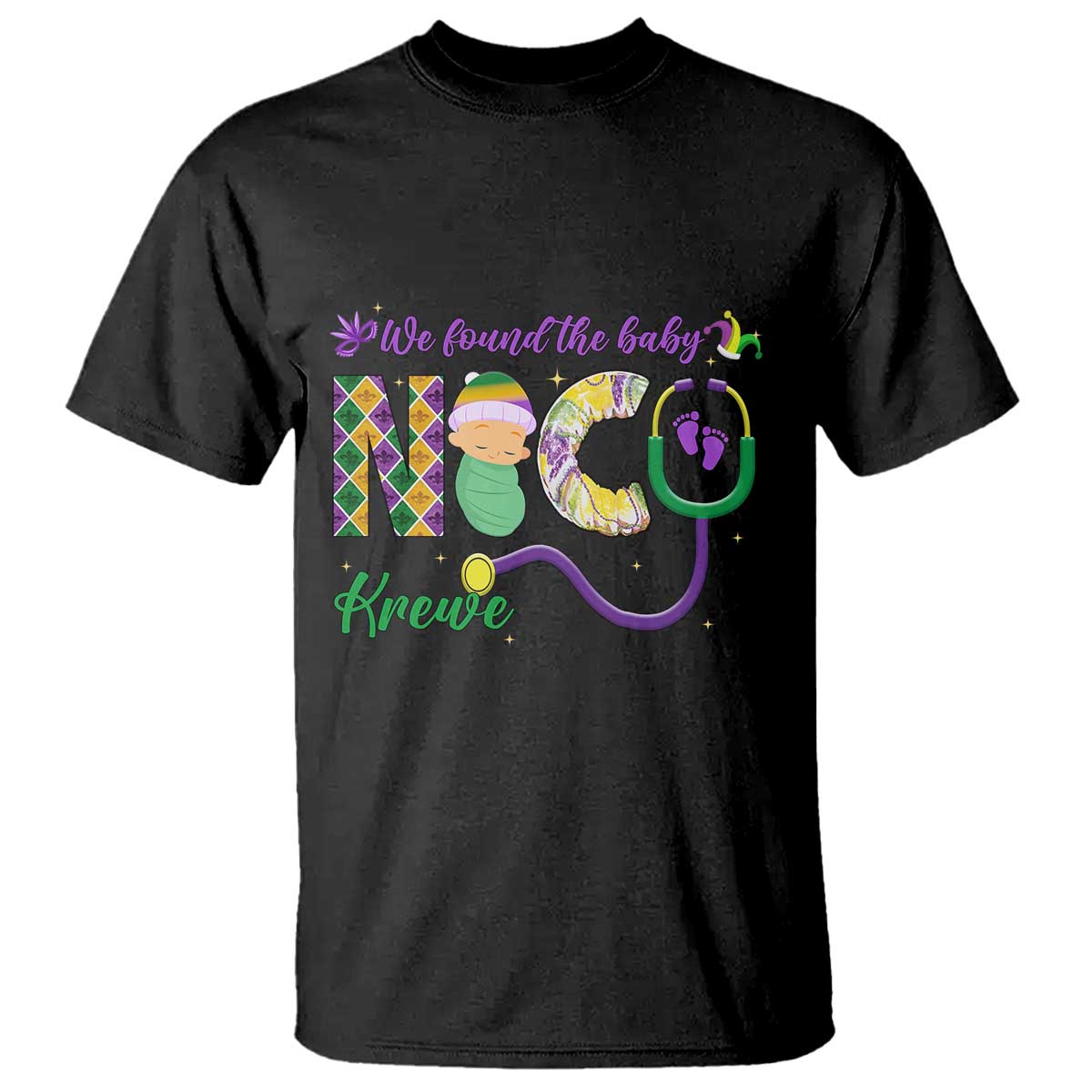 Funny NICU Mardi Gras T Shirt We Found The Baby NICU Krewe King Cake TS11 Black Print Your Wear