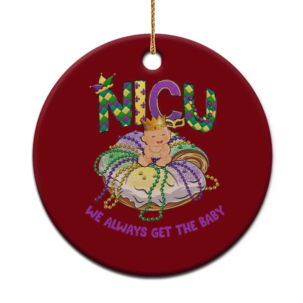 Funny NICU Nurse Mardi Gras Ceramic Ornament We Always Get The Baby King Cake TS11 1pc Red Print Your Wear