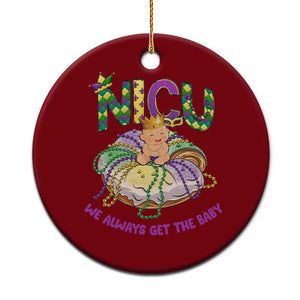 Funny NICU Nurse Mardi Gras Ceramic Ornament We Always Get The Baby King Cake TS11 1pc Red Print Your Wear