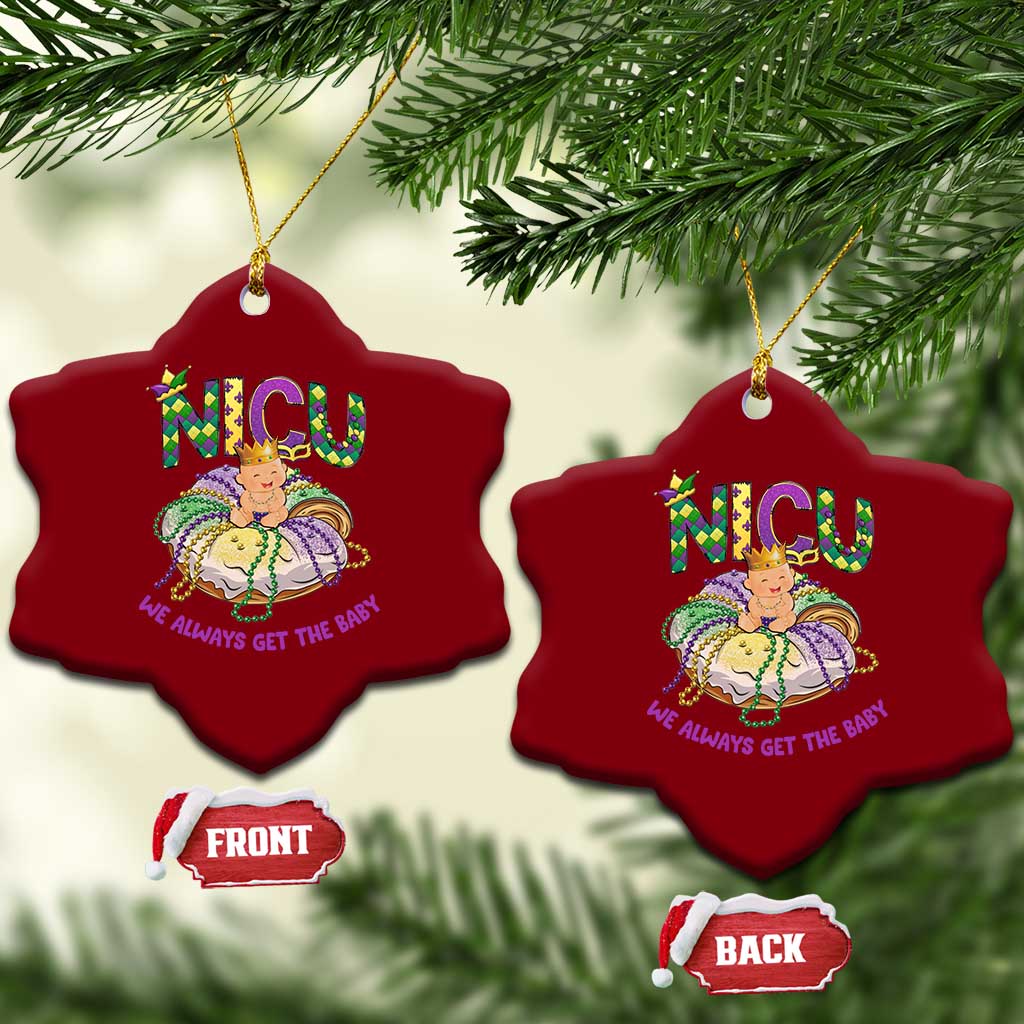 Funny NICU Nurse Mardi Gras Ceramic Ornament We Always Get The Baby King Cake TS11 Print Your Wear