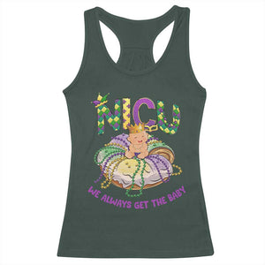 Funny NICU Nurse Mardi Gras Racerback Tank Top We Always Get The Baby King Cake TS11 Dark Forest Green Print Your Wear