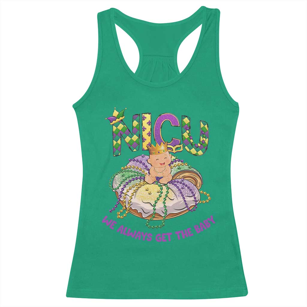 Funny NICU Nurse Mardi Gras Racerback Tank Top We Always Get The Baby King Cake TS11 Irish Green Print Your Wear