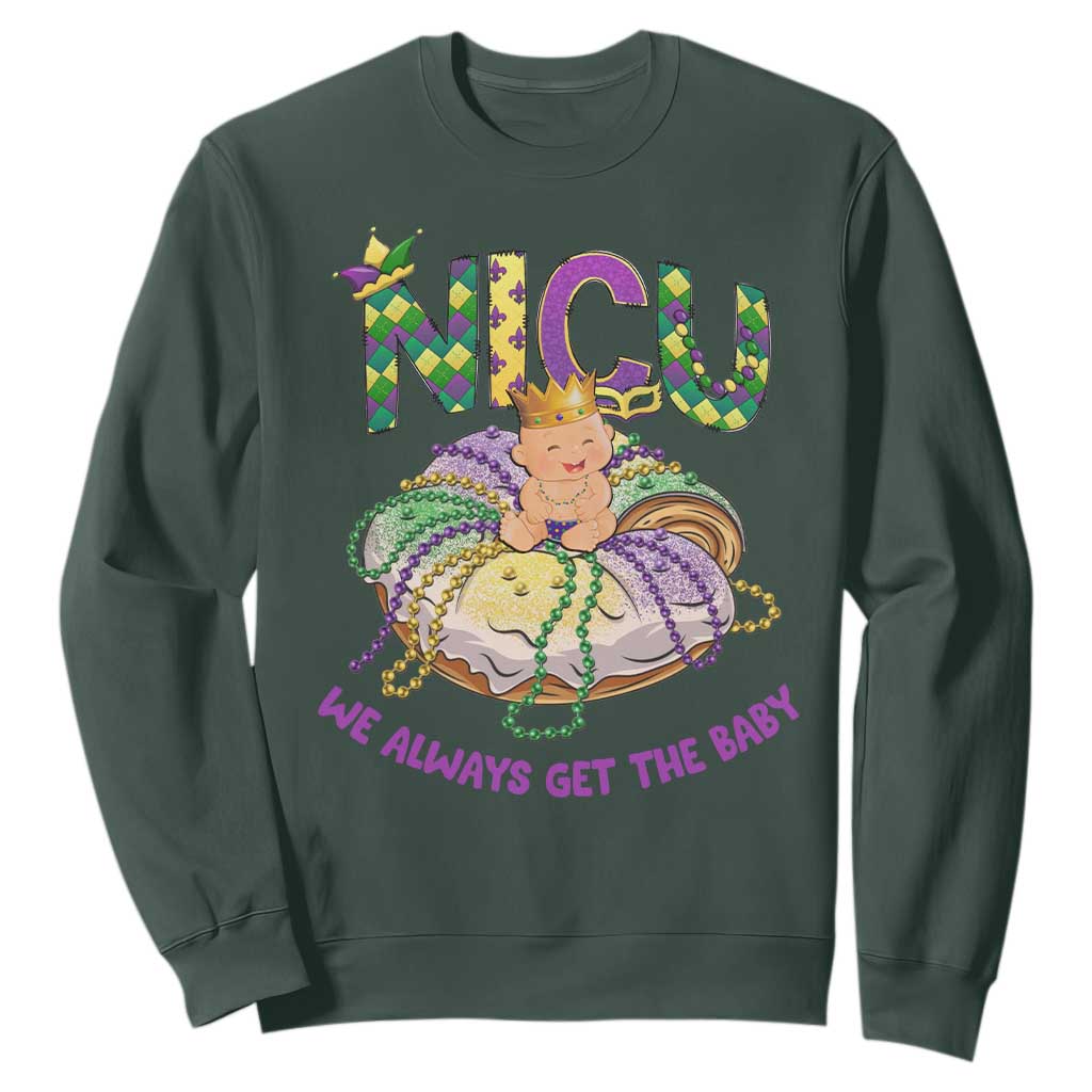 Funny NICU Nurse Mardi Gras Sweatshirt We Always Get The Baby King Cake TS11 Dark Forest Green Print Your Wear