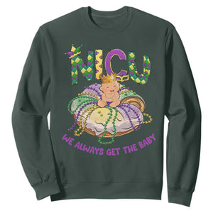 Funny NICU Nurse Mardi Gras Sweatshirt We Always Get The Baby King Cake TS11 Dark Forest Green Print Your Wear