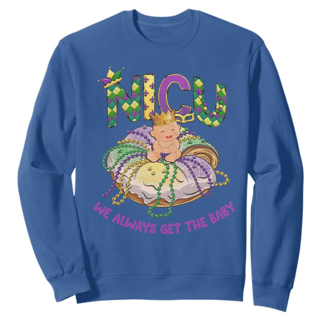 Funny NICU Nurse Mardi Gras Sweatshirt We Always Get The Baby King Cake TS11 Royal Blue Print Your Wear