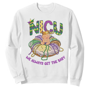Funny NICU Nurse Mardi Gras Sweatshirt We Always Get The Baby King Cake TS11 White Print Your Wear