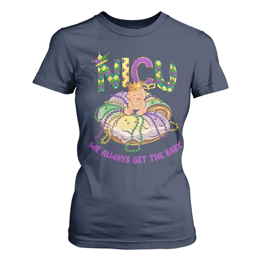 Funny NICU Nurse Mardi Gras T Shirt For Women We Always Get The Baby King Cake TS11 Navy Print Your Wear