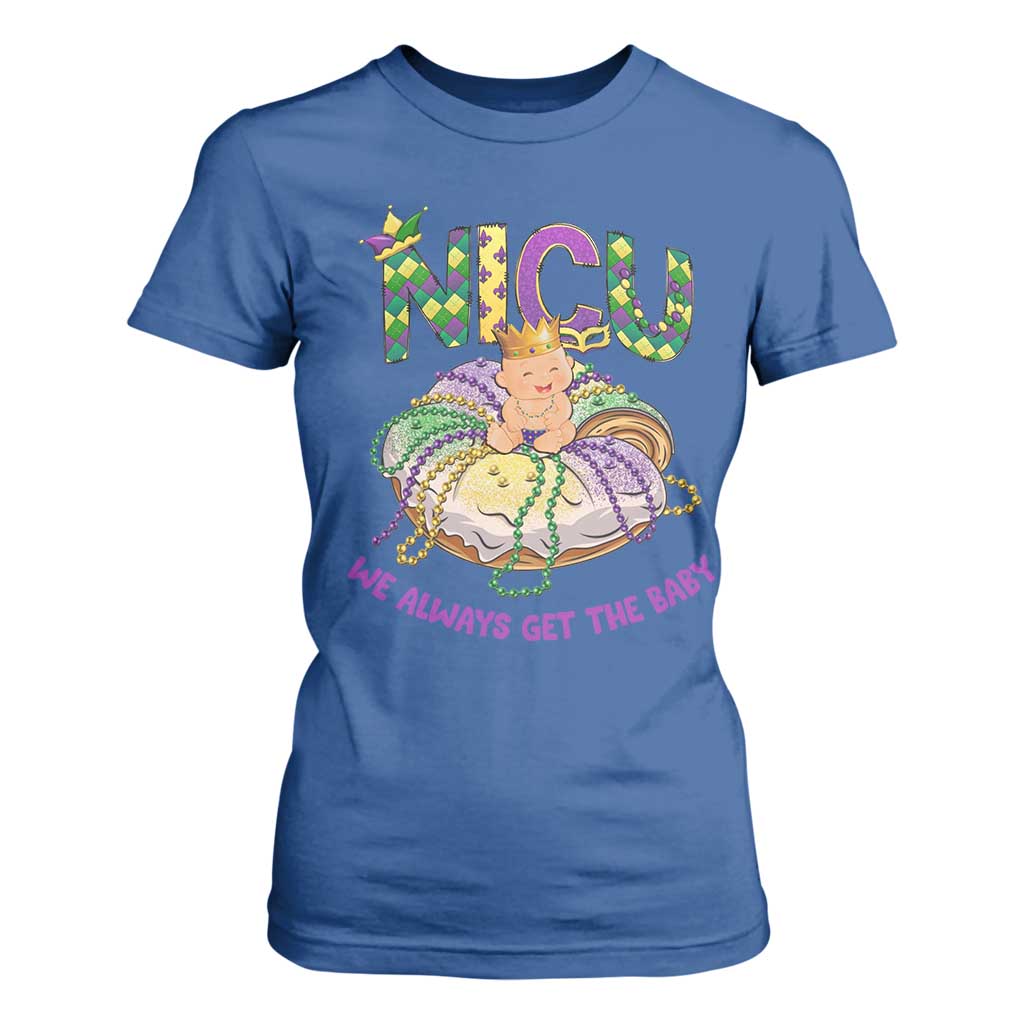 Funny NICU Nurse Mardi Gras T Shirt For Women We Always Get The Baby King Cake TS11 Royal Blue Print Your Wear