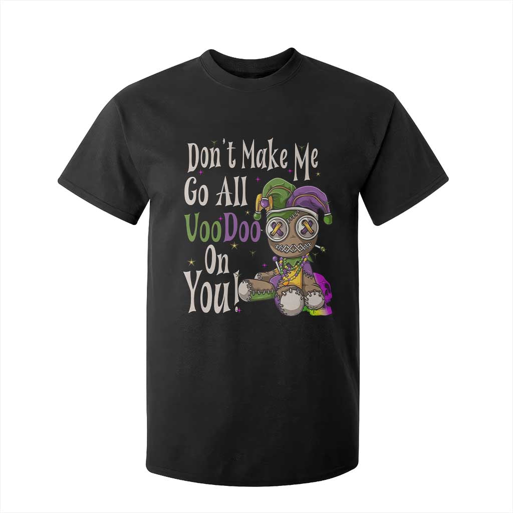 Funny Don't Make Me Go All Voodoo On You T Shirt For Kid Creepy Mardi Gras TS11 Black Print Your Wear