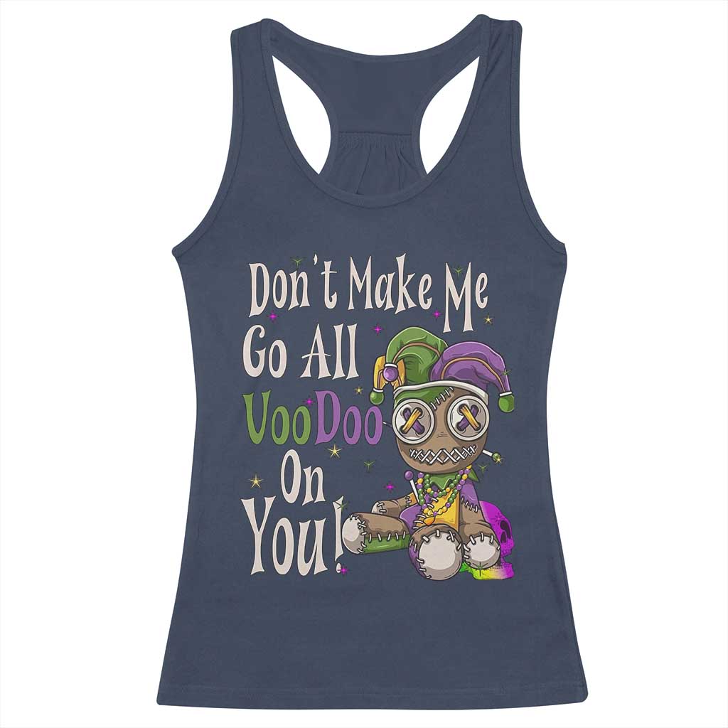 Funny Don't Make Me Go All Voodoo On You Racerback Tank Top Creepy Mardi Gras TS11 Navy Print Your Wear