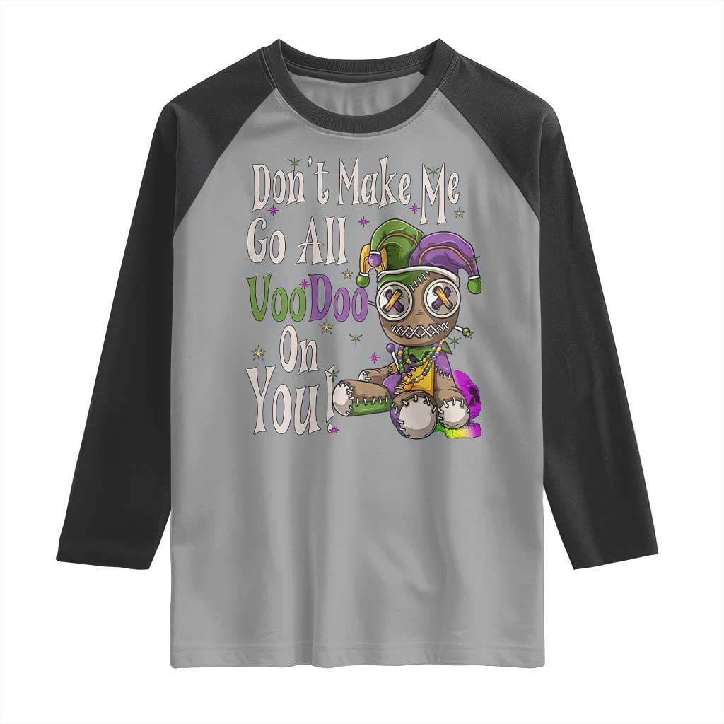 Funny Don't Make Me Go All Voodoo On You Raglan Shirt Creepy Mardi Gras TS11 Sport Gray Black Print Your Wear
