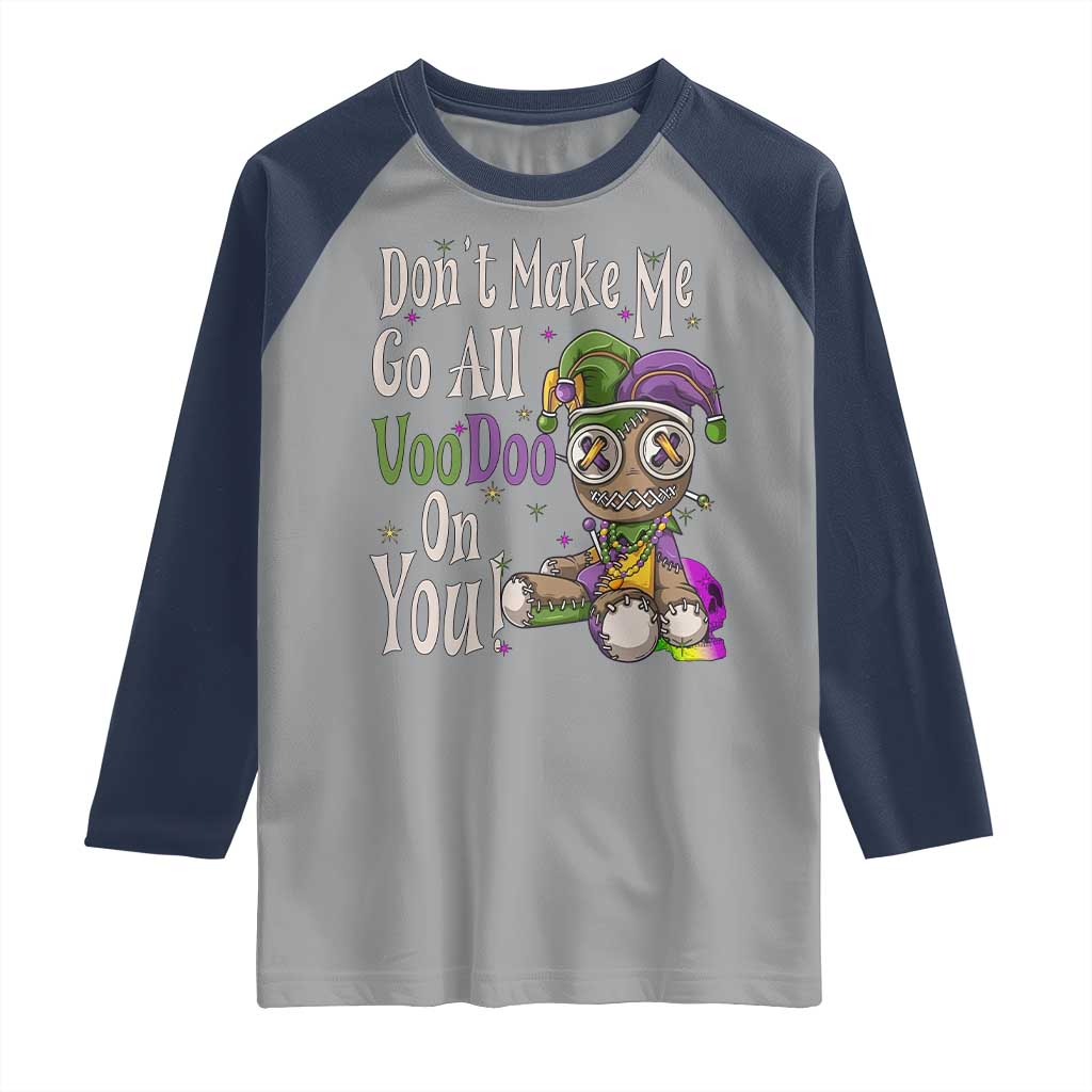 Funny Don't Make Me Go All Voodoo On You Raglan Shirt Creepy Mardi Gras TS11 Sport Gray Navy Print Your Wear