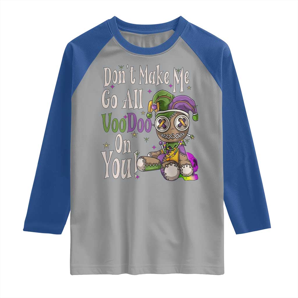 Funny Don't Make Me Go All Voodoo On You Raglan Shirt Creepy Mardi Gras TS11 Sport Gray Royal Print Your Wear