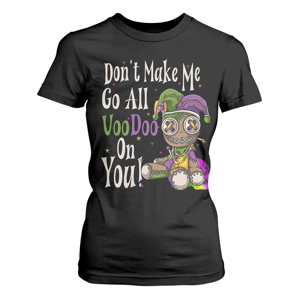 Funny Don't Make Me Go All Voodoo On You T Shirt For Women Creepy Mardi Gras TS11 Black Print Your Wear