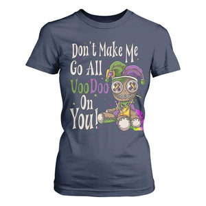 Funny Don't Make Me Go All Voodoo On You T Shirt For Women Creepy Mardi Gras TS11 Navy Print Your Wear