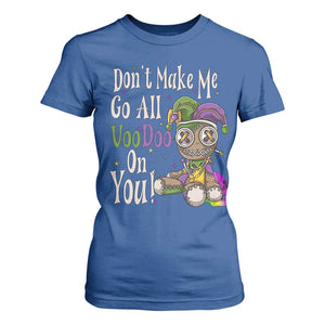 Funny Don't Make Me Go All Voodoo On You T Shirt For Women Creepy Mardi Gras TS11 Royal Blue Print Your Wear