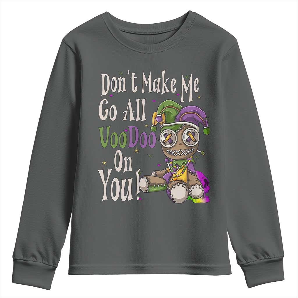 Funny Don't Make Me Go All Voodoo On You Youth Sweatshirt Creepy Mardi Gras TS11 Dark Heather Print Your Wear
