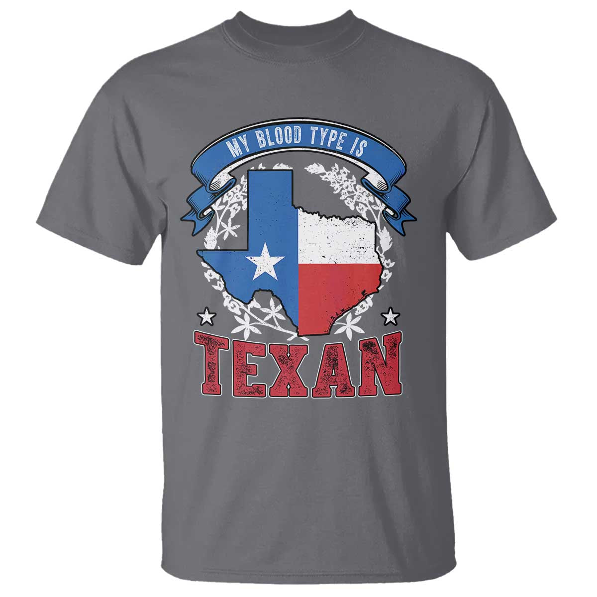 My Blood Types Is Texan T Shirt Proud American Texan TX Map Bluebonnet TS11 Charcoal Print Your Wear