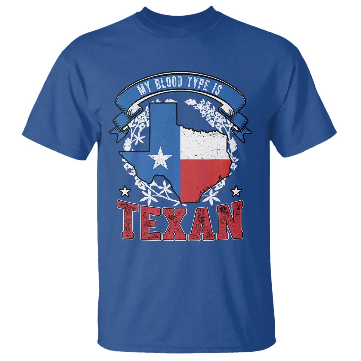 My Blood Types Is Texan T Shirt Proud American Texan TX Map Bluebonnet TS11 Royal Blue Print Your Wear