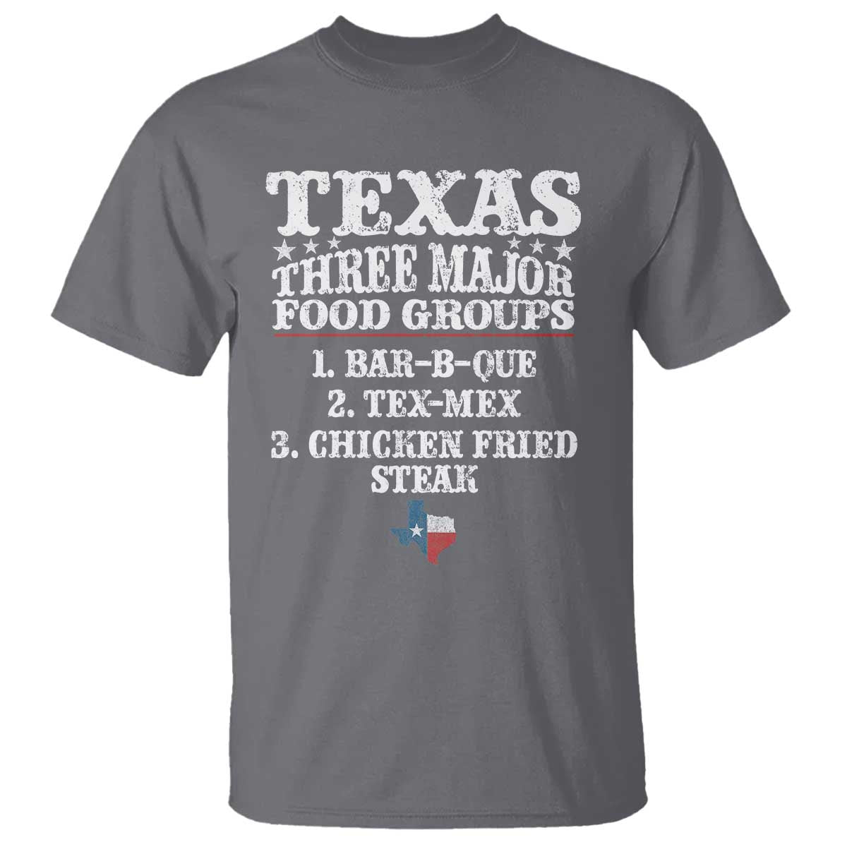 Proud American Texan T Shirt Texas Three Major Food Groups BBQ Tex Mex Chicken TS11 Charcoal Print Your Wear