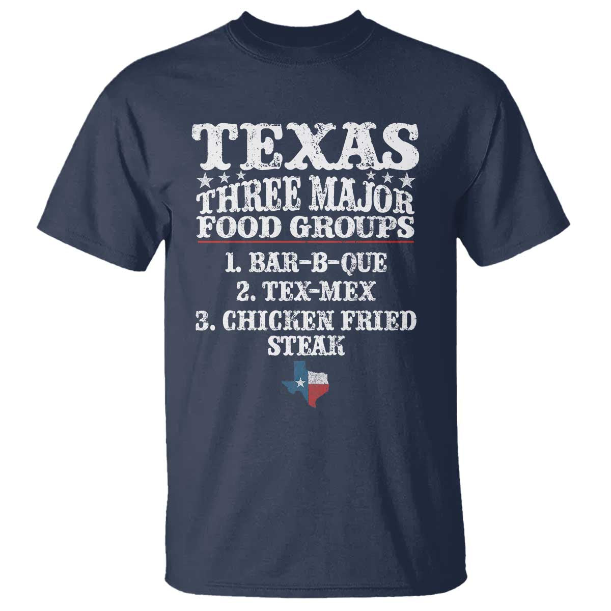 Proud American Texan T Shirt Texas Three Major Food Groups BBQ Tex Mex Chicken TS11 Navy Print Your Wear