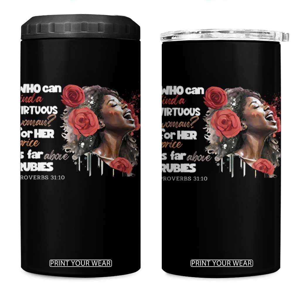 Christian African American 4 in 1 Can Cooler Tumbler Who Can Find A Virtuous Woman TS11 One Size: 16 oz Black Print Your Wear
