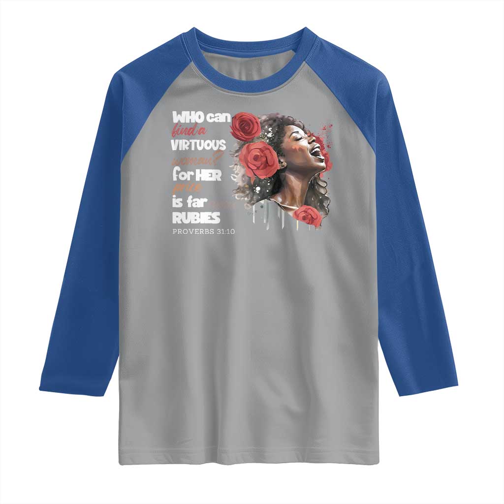 Christian African American Raglan Shirt Who Can Find A Virtuous Woman TS11 Sport Gray Royal Print Your Wear