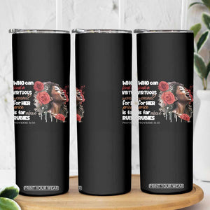 Christian African American Skinny Tumbler Who Can Find A Virtuous Woman TS11 Print Your Wear