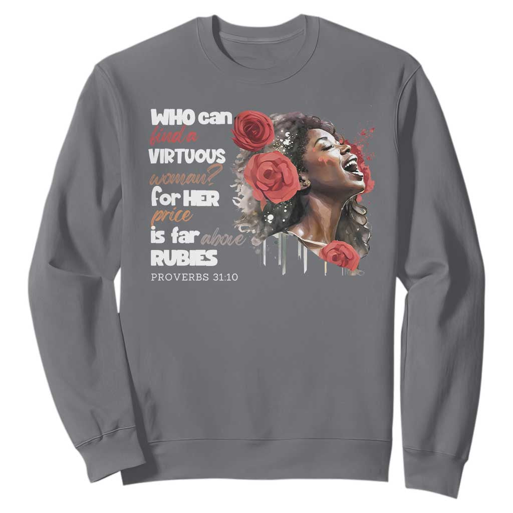 Christian African American Sweatshirt Who Can Find A Virtuous Woman TS11 Charcoal Print Your Wear