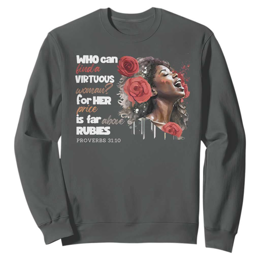 Christian African American Sweatshirt Who Can Find A Virtuous Woman TS11 Dark Heather Print Your Wear
