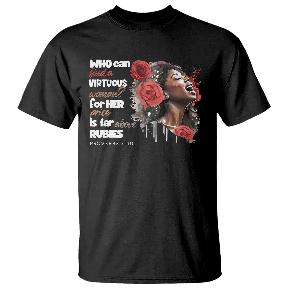 Christian African American T Shirt Who Can Find A Virtuous Woman TS11 Black Print Your Wear