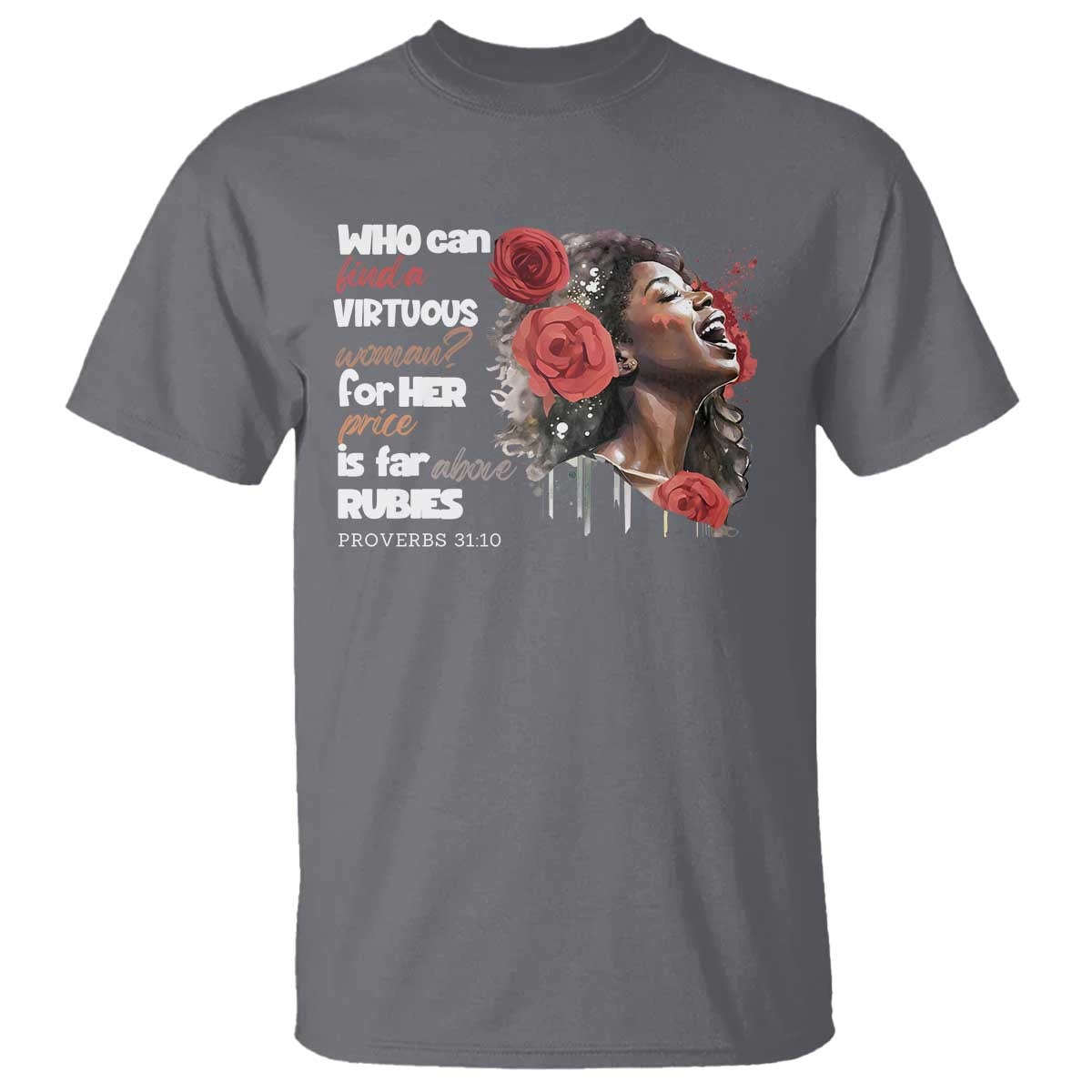 Christian African American T Shirt Who Can Find A Virtuous Woman TS11 Charcoal Print Your Wear
