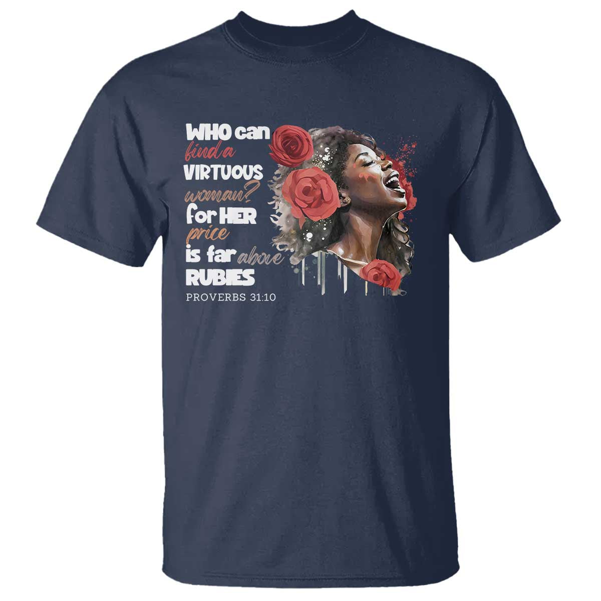 Christian African American T Shirt Who Can Find A Virtuous Woman TS11 Navy Print Your Wear