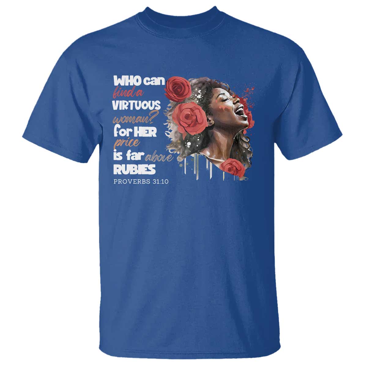 Christian African American T Shirt Who Can Find A Virtuous Woman TS11 Royal Blue Print Your Wear
