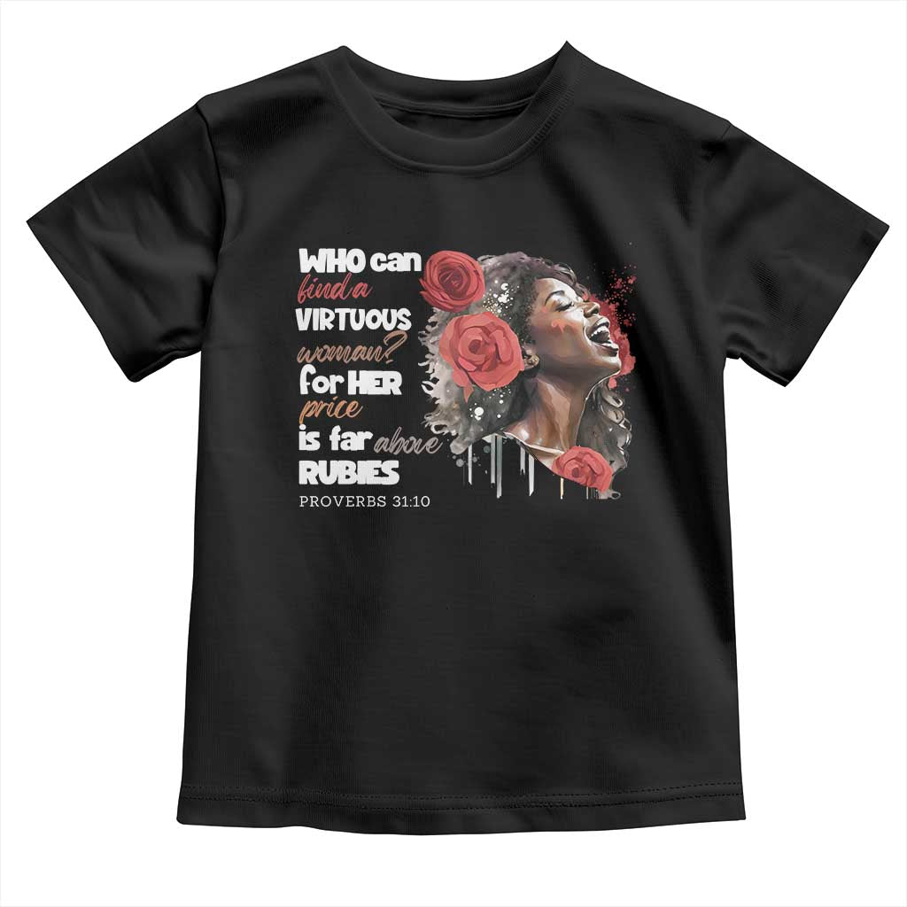 Christian African American Toddler T Shirt Who Can Find A Virtuous Woman TS11 Black Print Your Wear