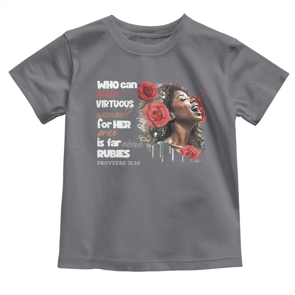 Christian African American Toddler T Shirt Who Can Find A Virtuous Woman TS11 Charcoal Print Your Wear