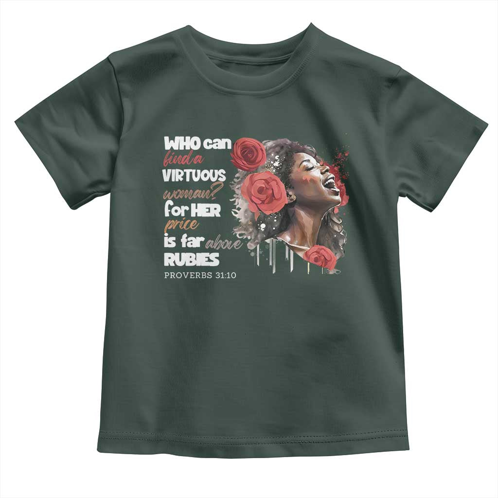 Christian African American Toddler T Shirt Who Can Find A Virtuous Woman TS11 Dark Forest Green Print Your Wear